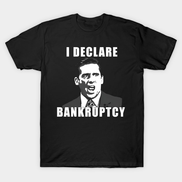 I Declare Banckrupty T-Shirt by linenativ